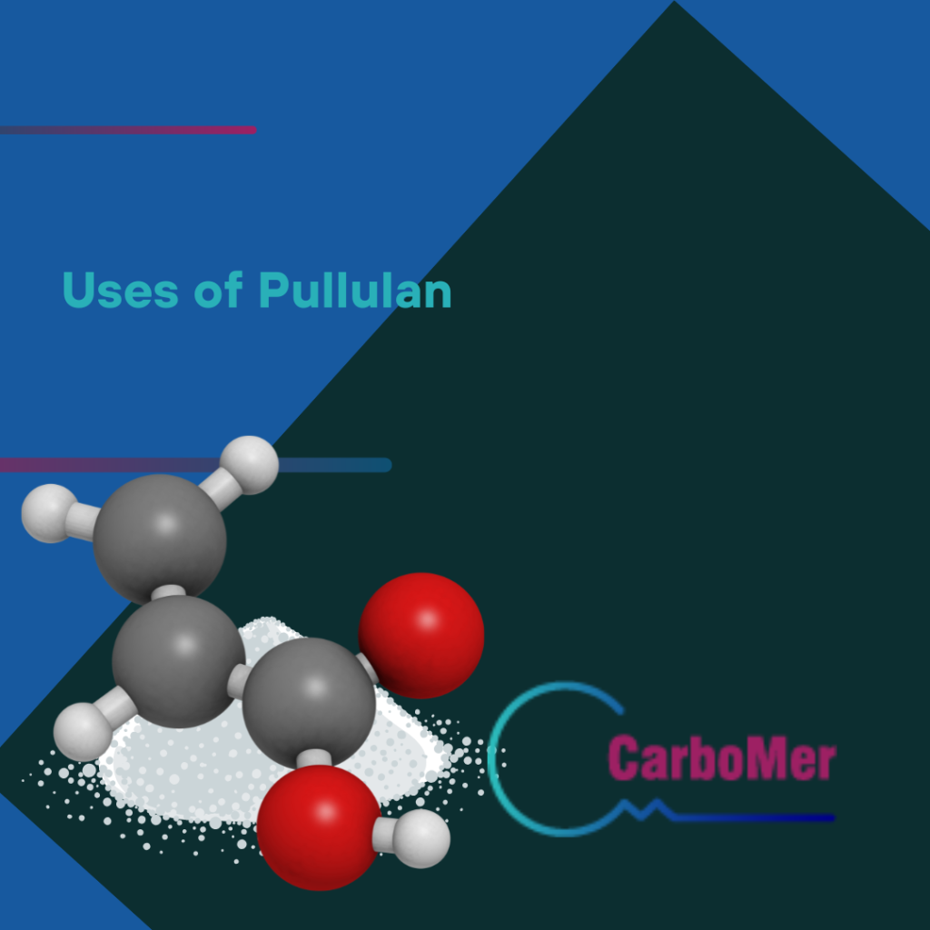 Uses of Pullulan